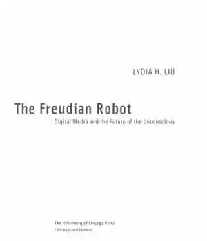 دانلود کتاب The Freudian Robot : Digital Media and the Future of the Unconscious. – ربات فرویدی: رسانه های دیجیتال…