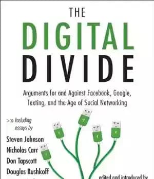 دانلود کتاب The Digital Divide: Arguments for and Against Facebook, Google, Texting, and the Age of Social Networking – The…