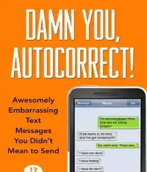 دانلود کتاب Damn You, Autocorrect!: Awesomely Embarrassing Text Messages You Didn’t Mean to Send – لعنت به شما، تصحیح خودکار!:…