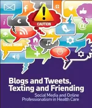 دانلود کتاب Blogs and Tweets, Texting and Friending: Social Media and Online Professionalism in Health Care – وبلاگ ها و…