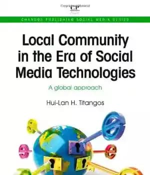 دانلود کتاب Local Community in the Era of Social Media Technologies. A Global Approach – جامعه محلی در عصر فناوری…