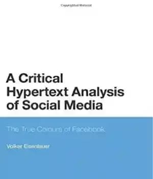 دانلود کتاب A Critical Hypertext Analysis of Social Media: The True Colours of Facebook – تجزیه و تحلیل فرامتن انتقادی…
