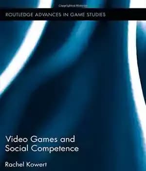دانلود کتاب Video Games and Social Competence – بازی های ویدیویی و صلاحیت اجتماعی