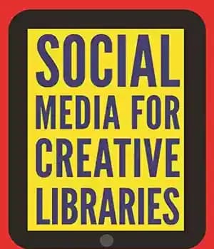 دانلود کتاب Social Media for Creative Libraries – رسانه های اجتماعی برای کتابخانه های خلاق