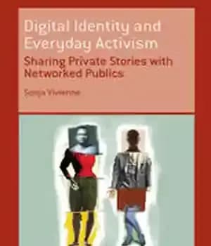 دانلود کتاب Digital Identity and Everyday Activism: Sharing Private Stories with Networked Publics – هویت دیجیتال و فعالیت روزمره: به…