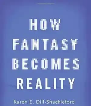 دانلود کتاب How Fantasy Becomes Reality: Information and Entertainment Media in Everyday Life, Revised and Expanded – چگونه فانتزی به…