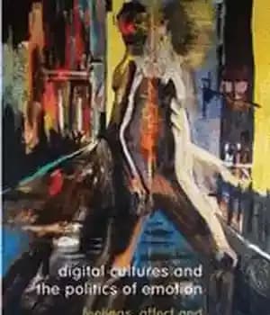 دانلود کتاب Digital Cultures and the Politics of Emotion: Feelings, Affect and Technological Change – فرهنگ های دیجیتال و سیاست…