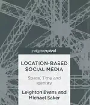 دانلود کتاب Location-Based Social Media: Space, Time and Identity – رسانه های اجتماعی مبتنی بر مکان: فضا، زمان و هویت