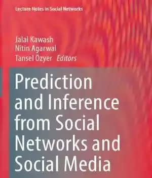 دانلود کتاب Prediction and Inference from Social Networks and Social Media – پیش بینی و استنباط از شبکه های اجتماعی…