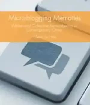دانلود کتاب Micro-blogging Memories: Weibo and Collective Remembering in Contemporary China – خاطرات میکرو وبلاگ نویسی: Weibo و یادآوری جمعی…