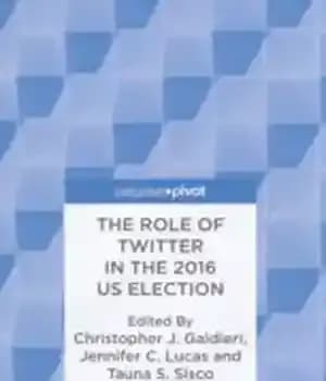 دانلود کتاب The Role of Twitter in the 2016 US Election – نقش توییتر در انتخابات 2016 آمریکا