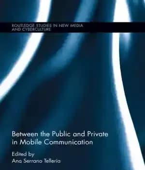 دانلود کتاب Between the Public and Private in Mobile Communication – بین عمومی و خصوصی در ارتباطات موبایلی