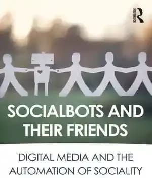 دانلود کتاب Socialbots and Their Friends: Digital Media and the Automation of Sociality – Socialbots و دوستان آنها: رسانه های…