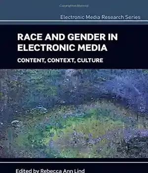 دانلود کتاب Race and Gender in Electronic Media: Content, Context, Culture – نژاد و جنسیت در رسانه های الکترونیکی: محتوا،…