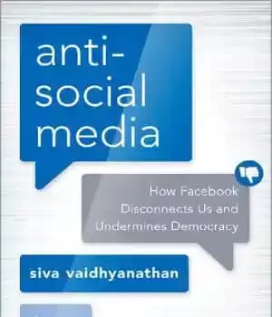 دانلود کتاب Antisocial Media: How Facebook Disconnects Us and Undermines Democracy – رسانه های ضد اجتماعی: چگونه فیس بوک ما…