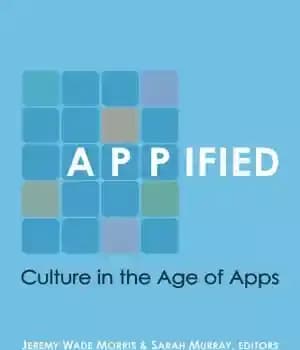 دانلود کتاب Appified: Culture in the Age of Apps – کاربردی: فرهنگ در عصر اپلیکیشن ها