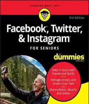 دانلود کتاب Facebook, Twitter, and Instagram for Seniors for Dummies – فیس بوک، توییتر و اینستاگرام برای افراد مسن برای…