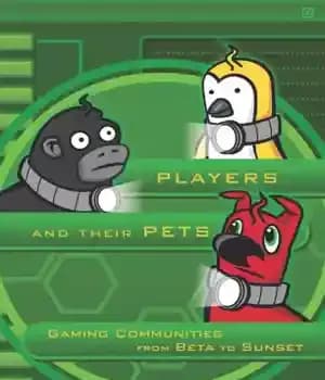 دانلود کتاب Players and Their Pets: Gaming Communities from Beta to Sunset – بازیکنان و حیوانات خانگی آنها: جوامع بازی…