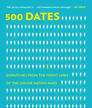 دانلود کتاب 500 Dates: Dispatches from the Front Lines of the Online Dating Wars – 500 تاریخ: اعزام از خط…