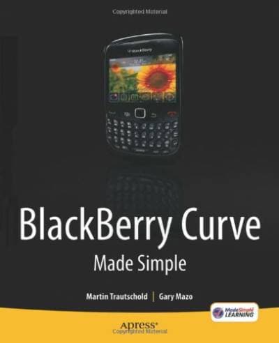 کتاب BlackBerry Curve Made Simple: For the BlackBerry Curve 8520, 8530 and 8500 Series نسخه کامل