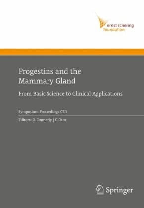 کتاب Progestins and the Mammary Gland: From Basic Science to Clinical Applications (Ernst Schering Foundation Symposium Proceedings) نسخه کامل