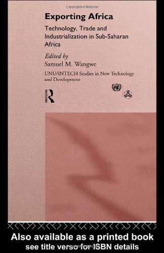 کتاب Exporting Africa: Technology, Trade and Industrialization in Sub-Saharan Africa (Unu Intech Studies in New Technology and Development, No 4) نسخه کامل