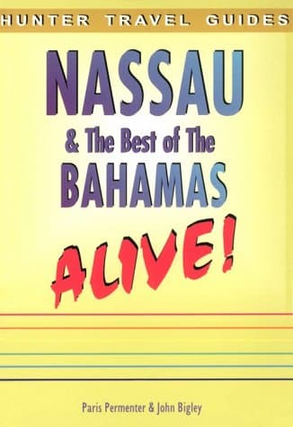 کتاب Nassau and the Best of the Bahamas Alive! (Hunter Travel Guides) نسخه کامل