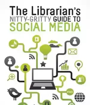 دانلود کتاب The Librarian’s Nitty-Gritty Guide to Social Media – راهنمای Nitty-Gritty کتابدار برای رسانه های اجتماعی