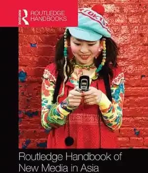 دانلود کتاب The Routledge handbook of new media in Asia – کتاب راهنمای رسانه های جدید راتلج در آسیا