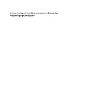 دانلود کتاب Visualizing Digital Discourse: Interactional, Institutional and Ideological Perspectives – تجسم گفتمان دیجیتال: دیدگاه های تعاملی، نهادی و ایدئولوژیک