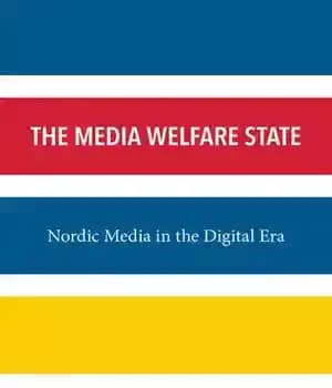 دانلود کتاب The Media Welfare State: Nordic Media in the Digital Era – دولت رفاه رسانه ها: رسانه های شمال…