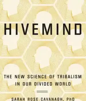 دانلود کتاب Hivemind: the new science of tribalism in our divided world – Hivemind: علم جدید قبیله گرایی در جهان…