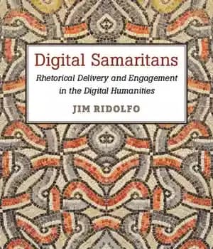 دانلود کتاب Digital Samaritans: Rhetorical Delivery and Engagement in the Digital Humanities – سامریان دیجیتال: ارائه و مشارکت بلاغی در…