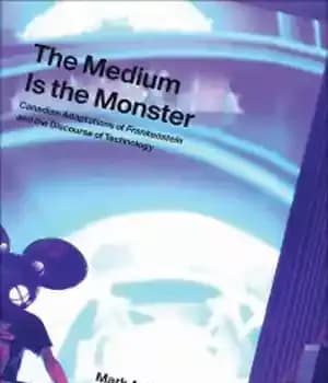 دانلود کتاب The Medium Is The Monster: Canadian Adaptations Of Frankenstein And The Discourse Of Technology – رسانه هیولا است:…