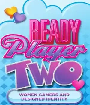 دانلود کتاب Ready player two: women gamers and designed identity – بازیکن آماده دو: زنان گیمر و هویت طراحی شده