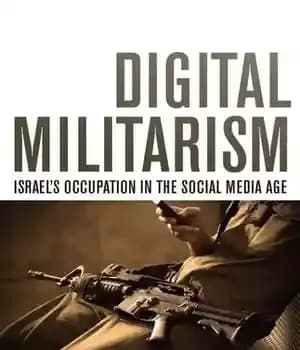 دانلود کتاب Digital Militarism: Israel’s Occupation in the Social Media Age – نظامی گری دیجیتال: اشغال اسرائیل در عصر رسانه…