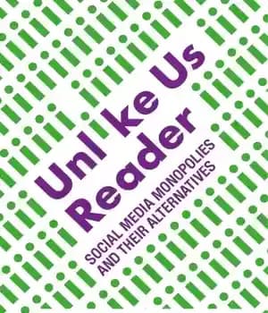 دانلود کتاب Unlike Us Reader: Social Media Monopolies And Their Alternatives – برخلاف Us Reader: انحصارات رسانه های اجتماعی و…