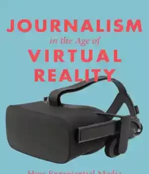 دانلود کتاب Journalism In The Age Of Virtual Reality;How Experiential Media Are Transforming News – روزنامه نگاری در عصر واقعیت…