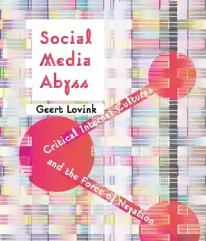 دانلود کتاب Social media abyss: critical internet cultures and the force of negation – پرتگاه رسانه های اجتماعی: فرهنگ های…