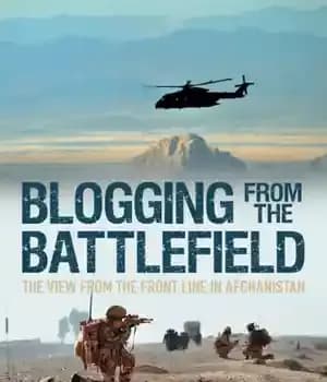 دانلود کتاب Blogging from the Battlefield: The View from the Front Line in Afghanistan – وبلاگ نویسی از میدان نبرد:…