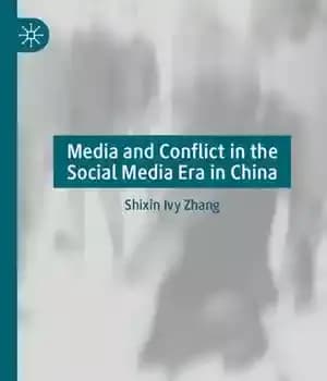 دانلود کتاب Media and Conflict in the Social Media Era in China – رسانه ها و درگیری در عصر رسانه…