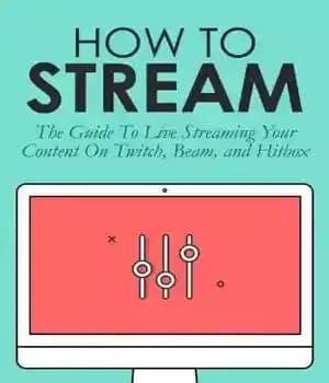 دانلود کتاب How To Stream: On Twitch, Beam, or Hitbox – نحوه پخش: روی Twitch ، Beam یا Hitbox