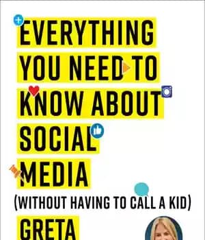 دانلود کتاب Everything you need to know about social media: (without calling a kid) – هر آنچه باید در مورد…