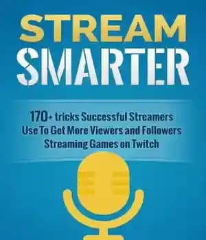 دانلود کتاب Stream Smarter: 170+ tricks Successful Streamers Use To Get More Viewers And Followers Streaming Games on Twitch –…