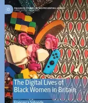 دانلود کتاب The Digital Lives of Black Women in Britain – زندگی دیجیتالی زنان سیاه پوست در بریتانیا