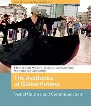 دانلود کتاب The Aesthetics of Global Protest: Visual Culture and Communication – زیبایی شناسی اعتراض جهانی: فرهنگ بصری و ارتباطات