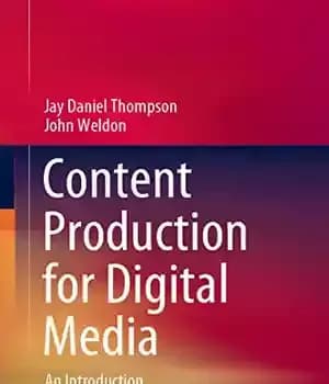 دانلود کتاب Content Production for Digital Media: An Introduction – تولید محتوا برای رسانه های دیجیتال: مقدمه