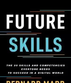 دانلود کتاب Future Skills : The 20 Skills and Competencies Everyone Needs to Succeed in a Digital World – مهارت…
