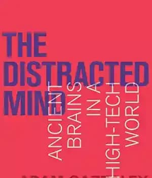 دانلود کتاب The Distracted Mind: Ancient Brains in a High-Tech World – ذهن پریشان: مغزهای باستانی در دنیای فناوری پیشرفته