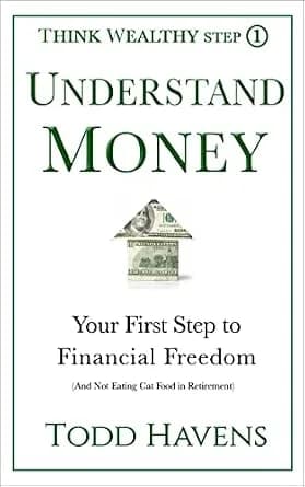 و دانلود نسخه کامل کتاب زبان اصلی Understand Money: Your First Step to Financial Freedom (And Not Eating Cat Food in Retirement): Book #1 of 6 (Think Wealthy Series) | دانلود کتاب خارجی